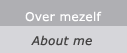 over mezelf - about myself