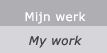 mijn werk - mij work